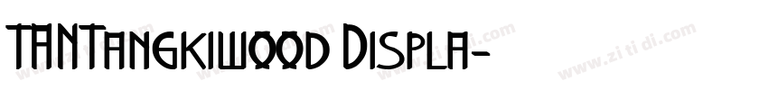 TANTangkiwood Displa字体转换
